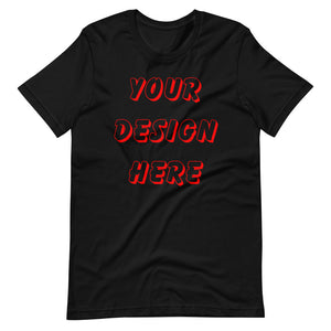 You Make The Shirt (Front Only) Short-Sleeve Unisex T-Shirt