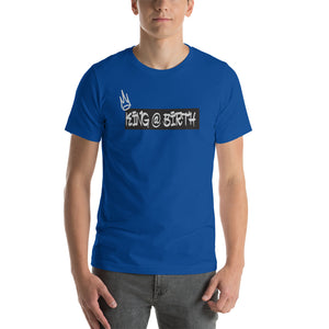 KING @ BIRTH Short-Sleeve Unisex T-Shirt