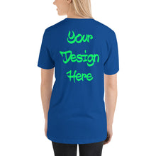 Load image into Gallery viewer, You Make The Shirt (Back Only) Short-Sleeve Unisex T-Shirt